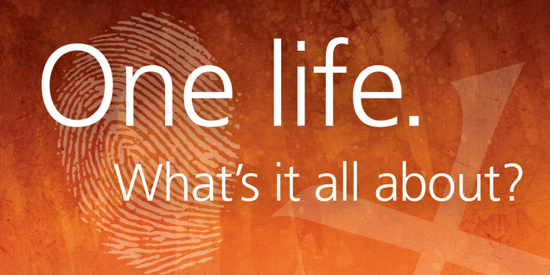 One Life - What's it all about?